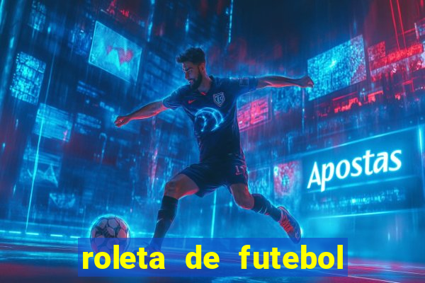 roleta de futebol roleta jogadores de futebol para